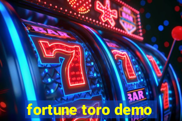 fortune toro demo